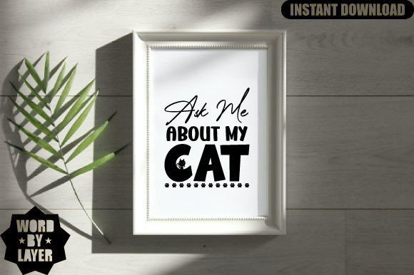 Ask Me About My Cat SVG Design for Crafts and Graphics