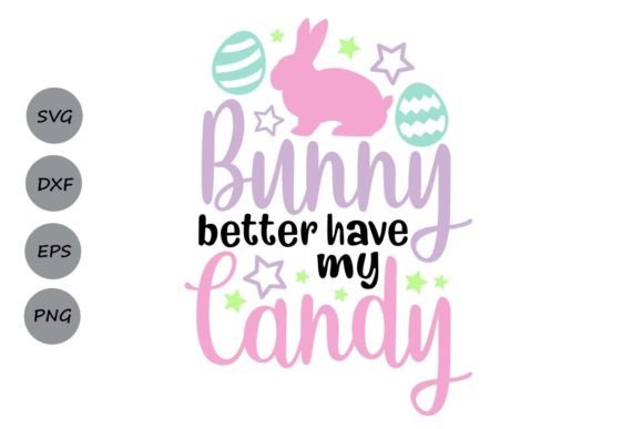 Bunny Better Have My Candy Graphics for Crafts