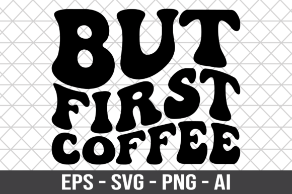 But First Coffee Retro SVG: A Graphic Asset for Crafts and Branding
