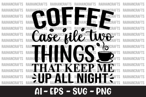 Coffee Case File Two Things That Keep Me Graphics for Crafts