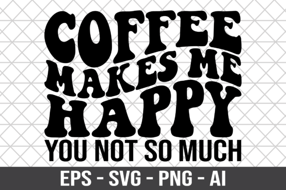 Coffee Makes Me Happy SVG Review