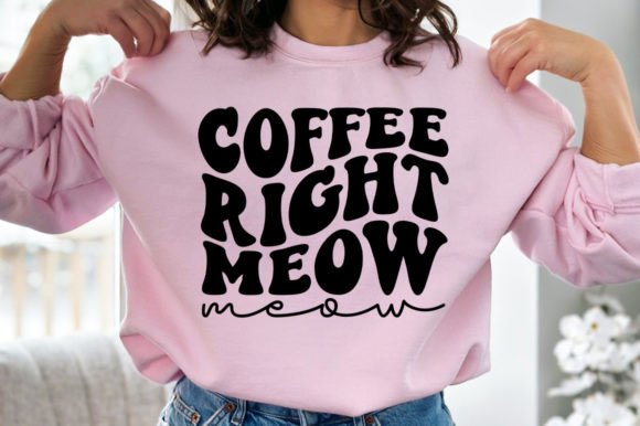 Coffee Right Meow Retro Graphics for Crafts