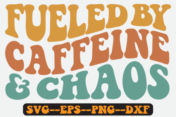 Fueled by Caffeine and Chaos Retro Svg for Crafts and Graphics