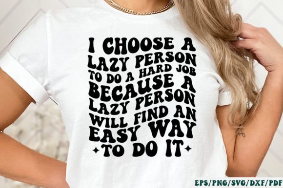 I Choose a Lazy Person to Do a Hard Job