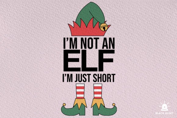 I m Not an Elf Im Just Short Christmas Graphics for Crafts