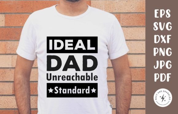 Ideal Dad Unreachable Standard SVG for Crafts and Graphics