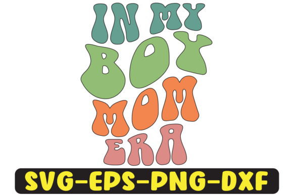 In My Boy Mom Era Retro Svg Design for Crafts and Graphics