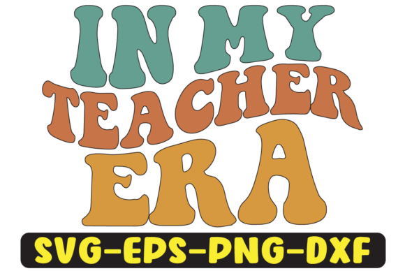 In My Teacher Era Png Sublimation Graphics for Crafts