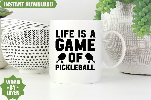 Life is a Game of Pickleball Svg Design for Crafts and Graphics