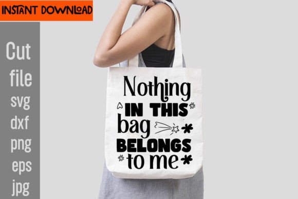 Nothing in This Bag Belongs to Me Graphics for Crafts