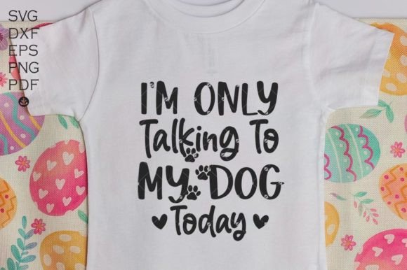Only Talking to My Dog Today