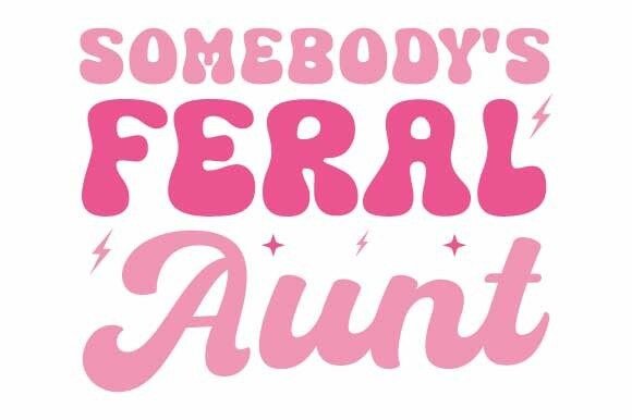 Somebody's Feral Aunt Retro SVG for Crafts and Graphics