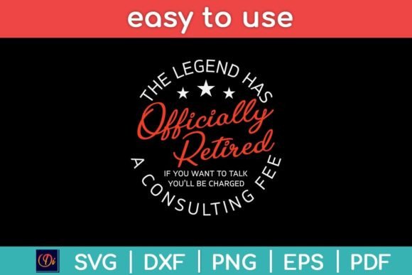 The Legend Has Officially Retired Funny Graphics for Crafts