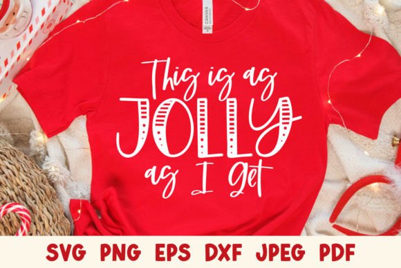 This Is As Jolly As I Get Christmas Graphics for Crafts