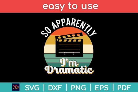 Vintage Retro So Apparently I’m Dramatic Graphics for Crafts