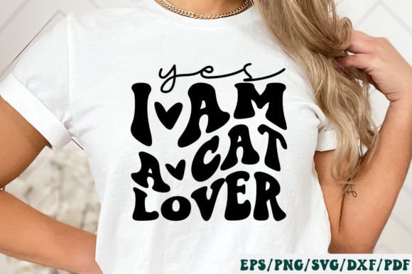 Yes I Am a Cat Lover Retro Svg Graphics for Crafts
